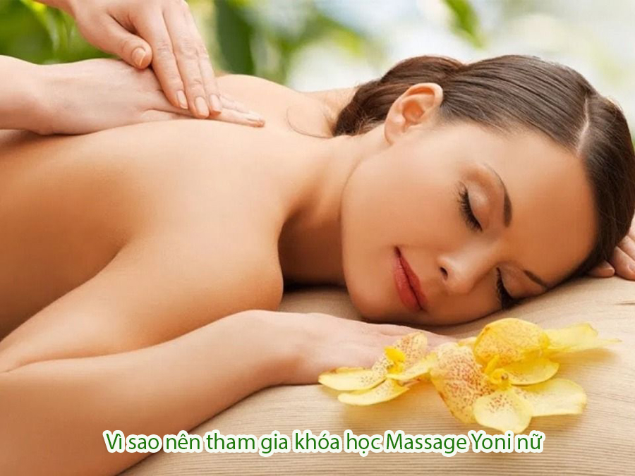 Tham gia khóa học massage Yoni nữ, các anh sẽ được bổ sung những kiến thức tình dục