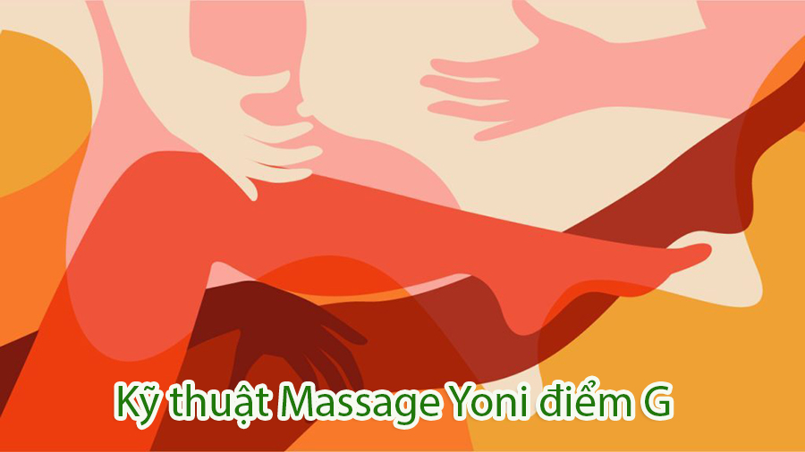 Kỹ thuật Massage Yoni điểm G
