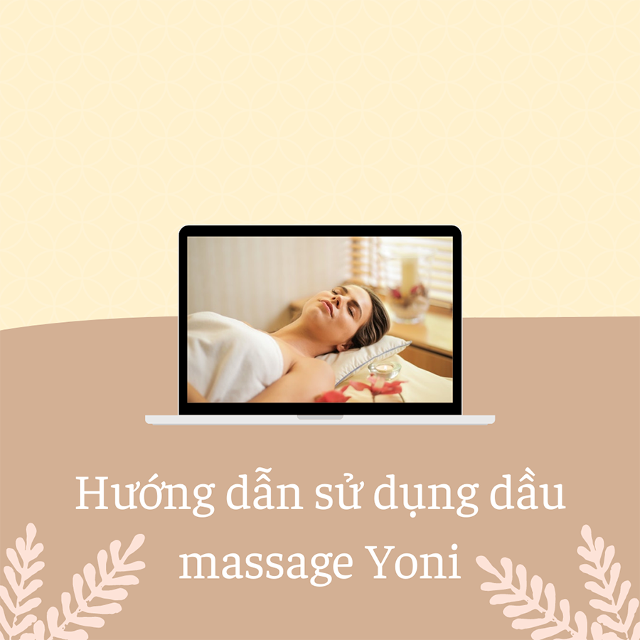Công dụng tuyệt vời của dầu Massage Yoni