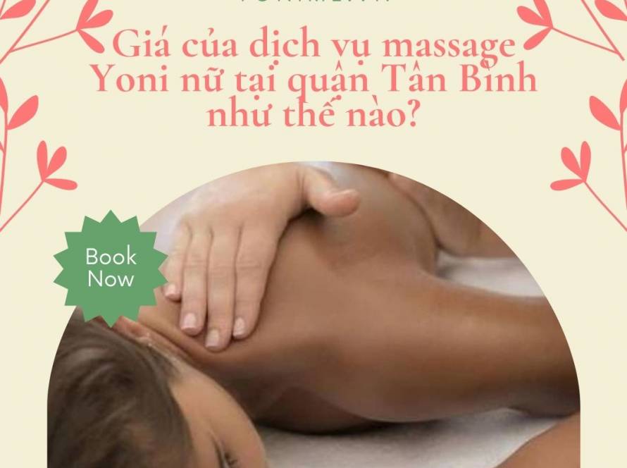 Giá của dịch vụ massage Yoni nữ tại quận Tân Bình như thế nào?