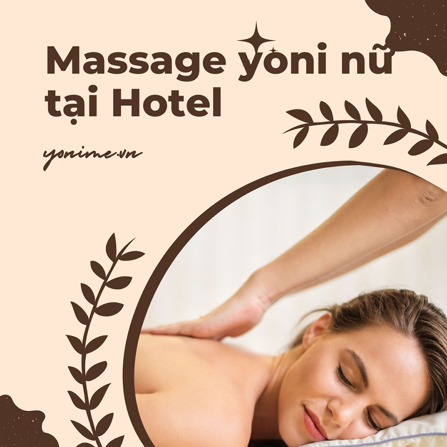 Massage yoni nữ tại Hotel