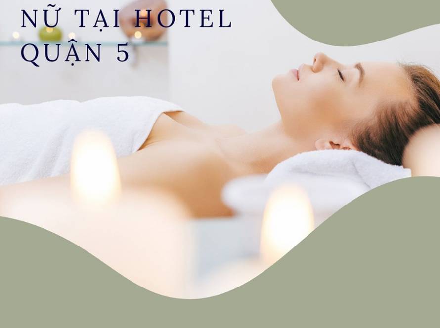 Massage yoni nữ tại Hotel quận 5