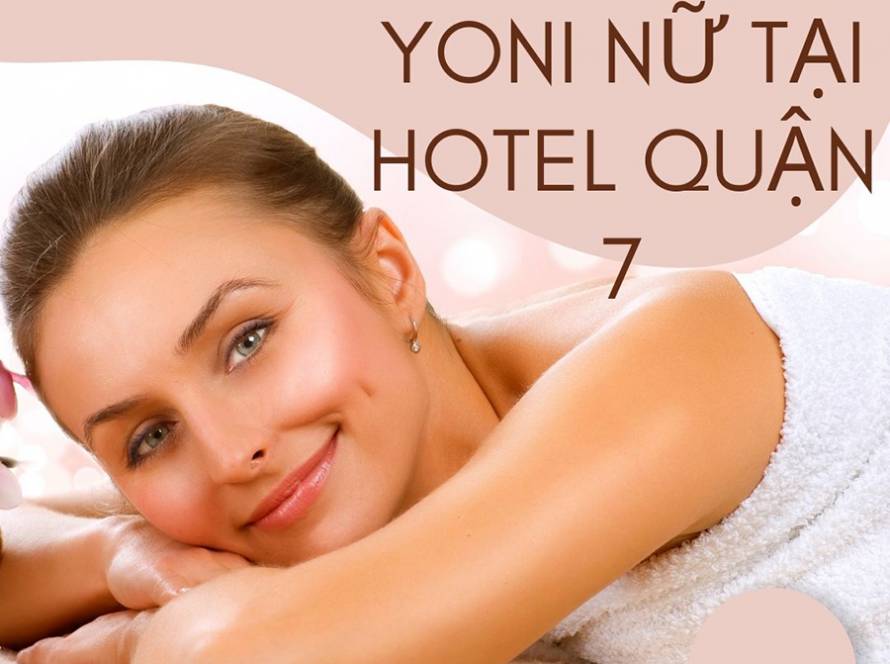 Massage yoni nữ tại Hotel quận 7