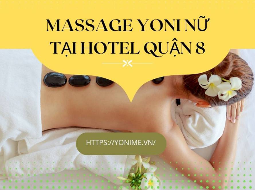 Massage yoni nữ tại Hotel quận 8