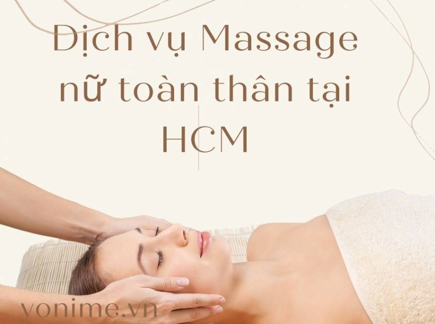 Dịch vụ Massage nữ toàn thân tại HCM